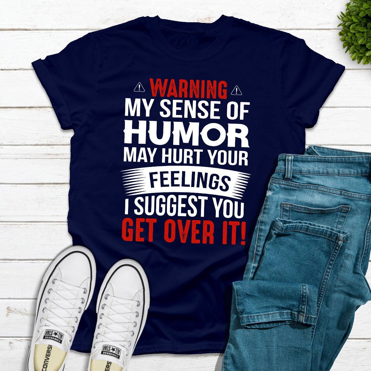 Warning My Sense Of Humor May Hurt Your Feelings T-Shirt
